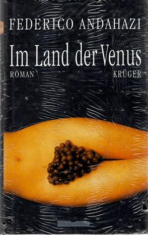 Andahazi, Im Land der Venus.