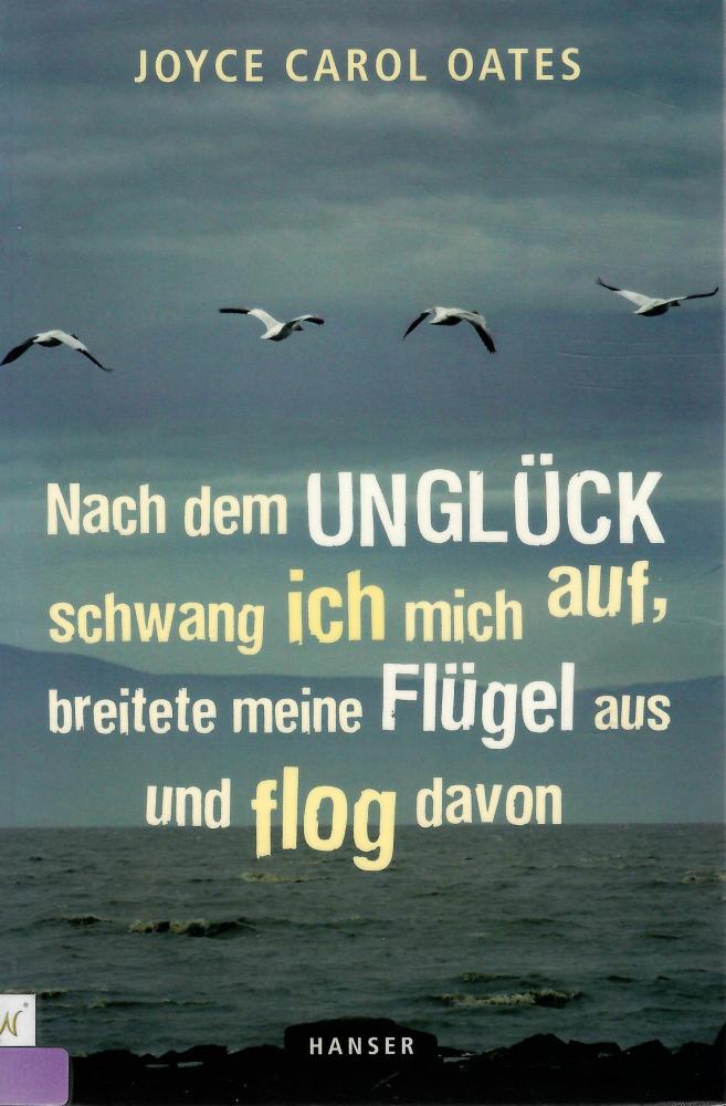 Oates, Nach dem Unglück schwang ich mich auf, breitete meine Flügel aus und...