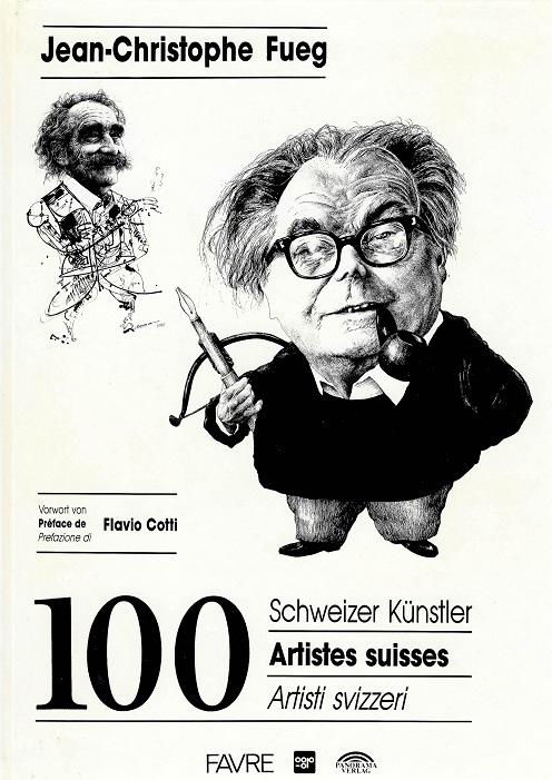 Fueg, 100 Schweizer Künstler Artistes suisses Artisti svizzeri.