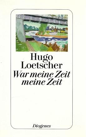 Loetscher, War meine Zeit meine Zeit.