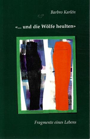 Karlén, «... und die Wölfe heulten».