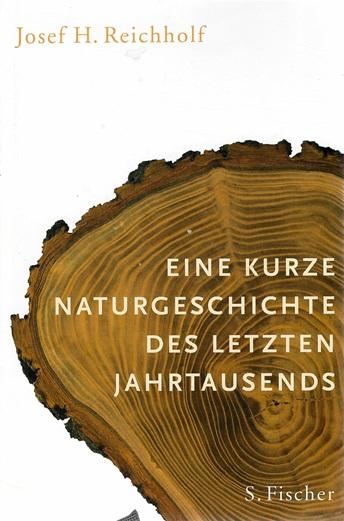 Reichholf, Eine kurze Naturgeschichte des letzten Jahrtausends.