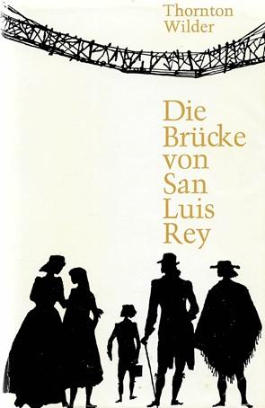 Wilder, Die Brücke von San Luis Rey.