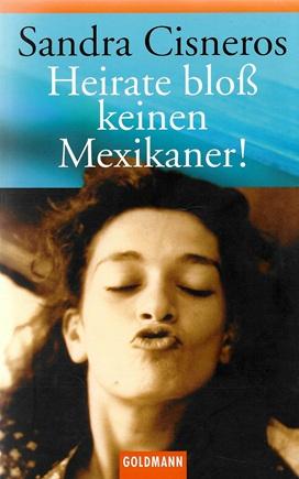 Cisneros, Heirate bloss kein Mexikaner!.