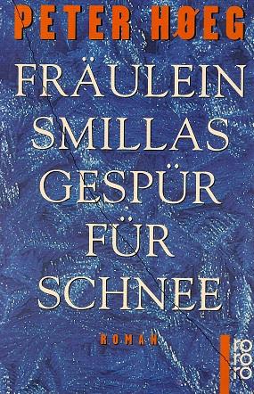 Høeg, Fräulein Smillas Gespür für Schnee.