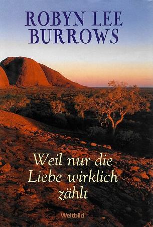 Burrows, Weil nur die Liebe wirklich zählt.