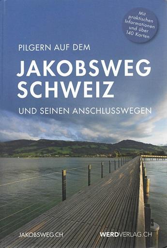 Augustiny/ Bischofberger, Pilgern auf dem Jakobsweg Schweiz.