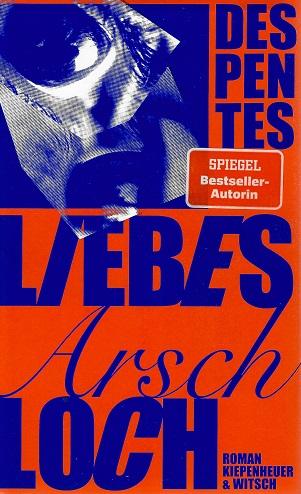 Despentes, Liebes Arschloch.