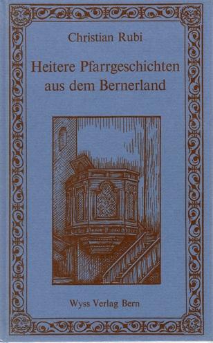 Rubi, Heitere Pfarrgeschichten aus dem Bernerland.