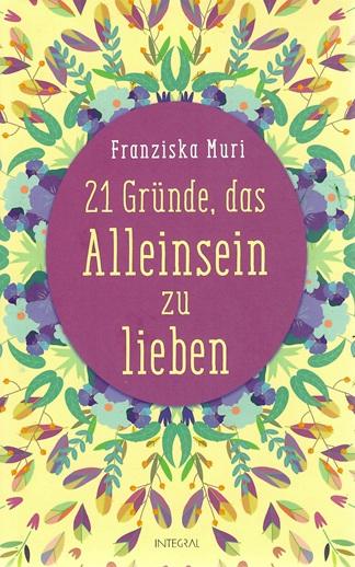 Muri, 21 Gründe, das Alleinsein zu lieben.