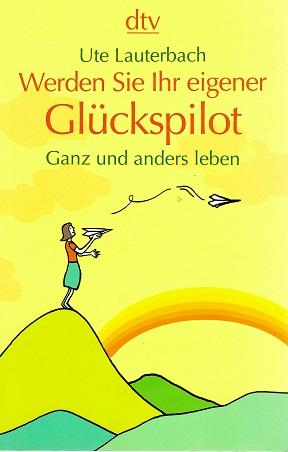 Lauterbach, Werden Sie Ihr eigener Glückspilot.