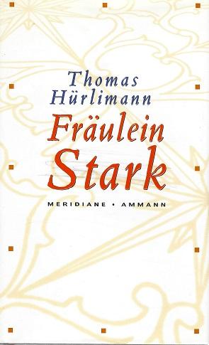 Hürlimann, Fräulein Stark.