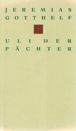 Gotthelf, Uli der Pächter.