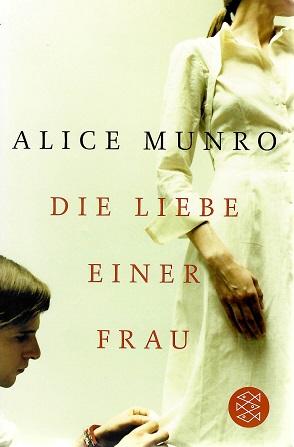 Munro, Die Liebe einer Frau.