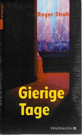 Strub, Gierige Tage.
