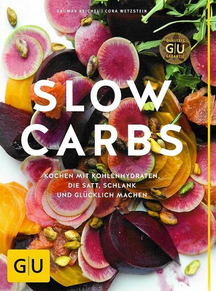 Reichel/Wetzstein, Slow Carbs.