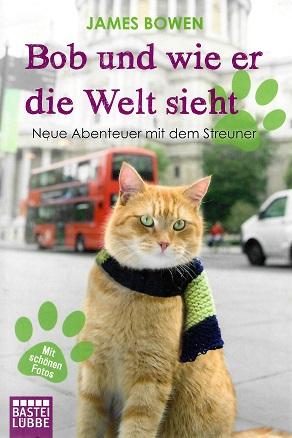 Bowen, Bob und wie er die Welt sieht.