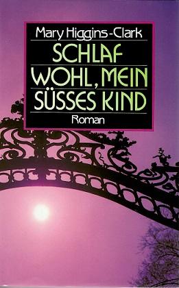 Higgins-Clark, Schlaf wohl, mein süsses Kind.