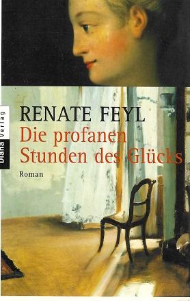Feyl, Die profanen Stunden des Glücks.