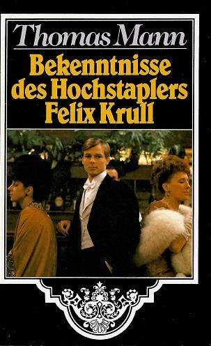 Mann, Bekenntnisse des Hochstaplers Felix Krull.