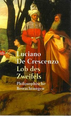 De Crescenzo, Lob des Zweifels.