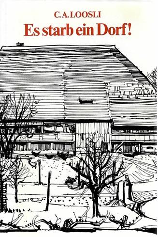 Loosli, Es starb ein Dorf!.