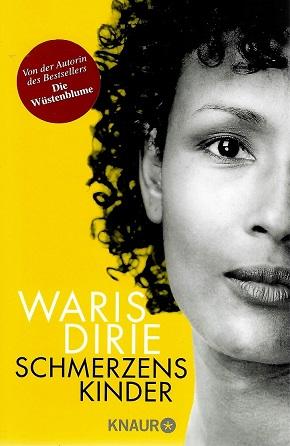 Dirie, Schmerzenskinder.