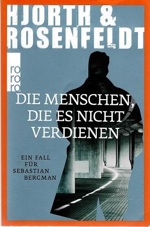 Hjorth/Rosenfeldt, Die Menschen, die es nicht verdienen.