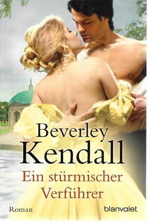 Kendall, Ein stürmischer Verführer.