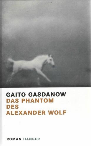 Gasdanow, Das Phantom des Alexander Wolf.