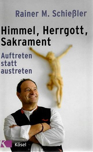 Schießler, Himmel, Herrgott, Sakrament.