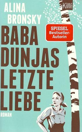 Bronsky, Baba Dunjas letzte Liebe.