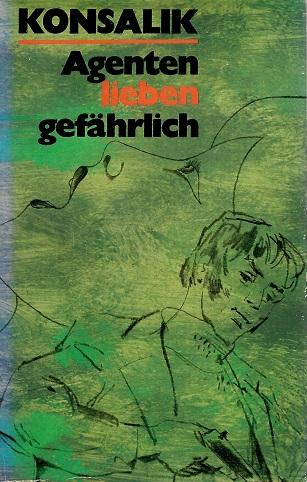Konsalik, Agenten lieben gefährlich.