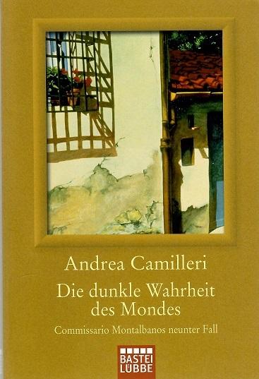 Camilleri, Die dunkle Wahrheit des Mondes.