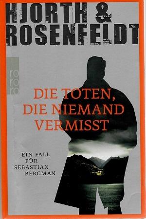 Hjorth/Rosenfeldt, Die Toten, die niemand vermisst.