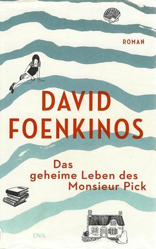 Foenkinos, Das geheime Leben des Monsieur Pick.