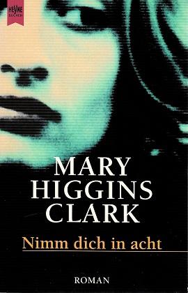 Higgins-Clark, Nimm dich in acht.