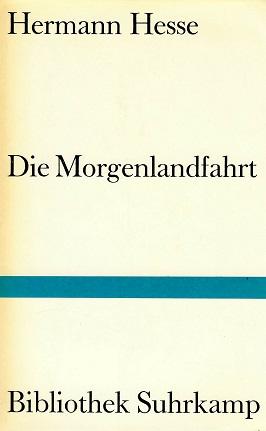 Hesse, Die Morgenlandfahrt.