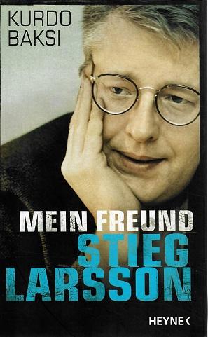 Baksi, Mein Freund Stieg Larsson.