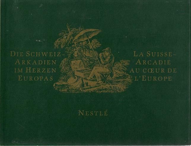 Schaller, Die Schweiz - Arkadien im Herzen Europas.