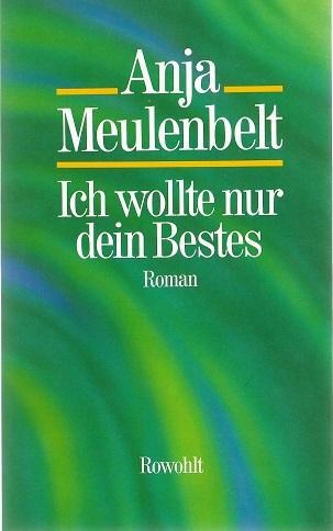 Meulenbelt, Ich wollte nur dein Bestes.