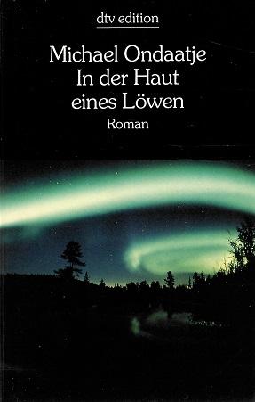 Ondaatje, In der Haut eines Löwen.