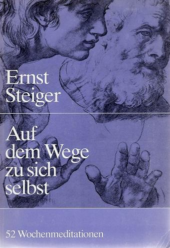 Steiger, Auf dem Wege zu sich selbst.