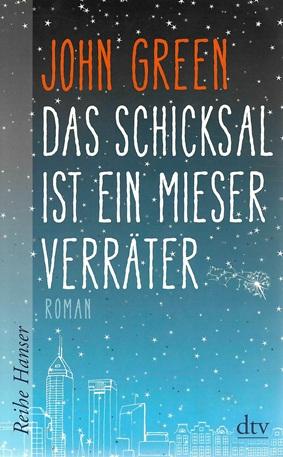 Green, Das Schicksal ist ein mieser Verräter.