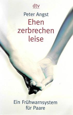 Angst, Ehen zerbrechen leise.