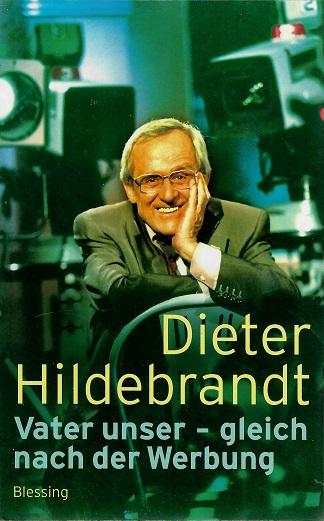 Hildebrandt, Vater unser, gleich nach der Werbung.