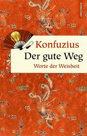Kong, Konfuzius, der gute Weg.