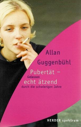 Guggenbühl, Pubertät - echt ätzend.