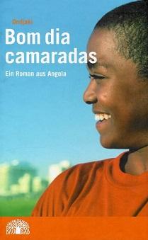 Ondjaki, Bom dia camaradas.