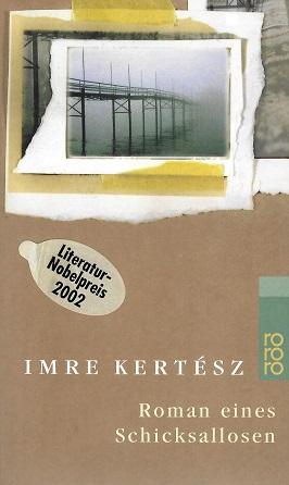 Kertész, Roman eines Schicksallosen.